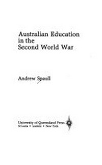 Australian education in the Second World War / Andrew Spaull.