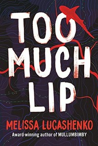 Too much lip / Melissa Lucashenko.