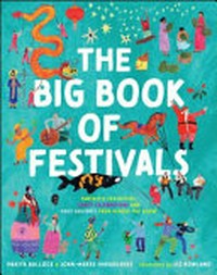 The big book of festivals / Marita Bullock & Joan-Maree Hargreaves ; illustrated by Liz Rowland.