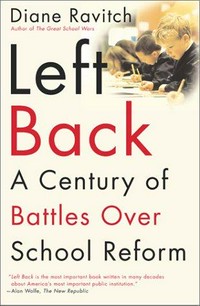 Left back : a century of battles over school reforms / Diane Ravitch.