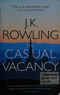 The casual vacancy / J.K. Rowling.