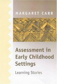 Assessment in early childhood settings / Margaret Carr.