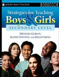 Strategies for teaching boys and girls -- secondary level : a workbook for educators / by Michael Gurian, Kathy Stevens, and Kelley King.