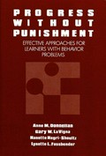 Progress without punishment : effective approaches for learners with behavior problems / Anne M. Donnellan ... [et al.].