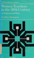 Women teachers in the twentieth century in England and Wales / Geoffrey Partington.