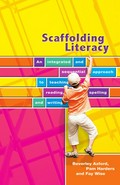 Scaffolding literacy : an integrated and sequential approach to teaching reading, spelling and writing / Beverley Axford, Pamela Harders, Fay Wise.