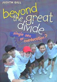 Beyond the great divide : single sex or coeducation / Judith Gill.
