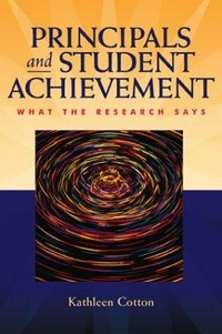 Principals and student achievement : what the research says / Kathleen Cotton.