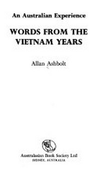 An Australian experience : words from the Vietnam years / Allan Ashbolt.