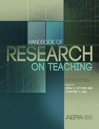 Handbook of research on teaching / edited by Drew H. Gitomer and Courtney A. Bell.