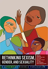 Rethinking sexism, gender, and sexuality / edited by Annika Butler-Wall, Kim Cosier, Rachel Harper, Jeff Sapp, Jody Sokolower, Melissa Bollow Tempel.