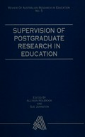 Supervision of postgraduate research in education / edited by Allyson Holbrook and Sue Johnston.