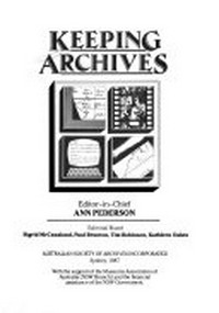 Keeping archives / Ann Pederson, editor-in-chief; editorial board: Sigrid McCausland...[et al.].