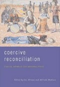Coercive reconciliation : stabilise, normalise, exit Aboriginal Australia / edited by Jon Altman and Melinda Hinkson.