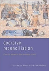 Coercive reconciliation : stabilise, normalise, exit Aboriginal Australia / edited by Jon Altman and Melinda Hinkson.