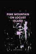 Pink Mountain on Locust Island / Jamie Marina Lau.
