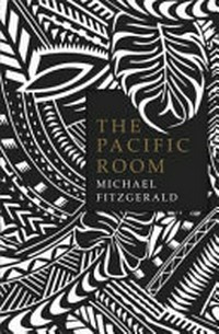 The Pacific room / Michael Fitzgerald.