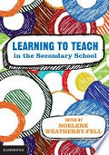 Learning to teach in the secondary school / edited by Noelene L. Weatherby-Fell.