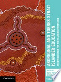 Aboriginal and Torres Strait Islander education : an introduction for the teaching profession / edited by Kaye Price ; Jessa Rogers.