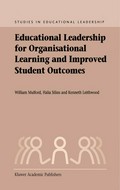 Educational leadership for organisational learning and improved student outcomes / by William Mulford, Halia Silins and Kenneth Leithwood.