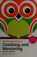 The essential guide to coaching and mentoring / Judith Tolhurst.