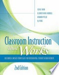Classroom instruction that works : research-based strategies for increasing student achievement / Ceri B. Dean, Elizabeth Ross Hubbell, Howard Pitler, Bj Stone.