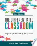 The differentiated classroom : responding to the needs of all learners / Carol Ann Tomlinson.