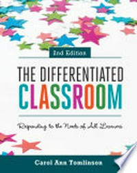 The differentiated classroom : responding to the needs of all learners / Carol Ann Tomlinson.