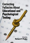 Correcting fallacies about educational and psychological testing / edited by Richard P. Phelps.