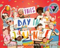 This day in June / by Gayle E. Pitman ; illustrated by Kristyna Litten.