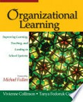 Organizational learning : improving learning, teaching, and leading in school systems / Vivienne Collinson, Tanya Fedoruk Cook.