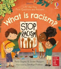 What is racism? / Katie Daynes & Jordan Akpojaro ; illustrated by Sandhya Prabhat.