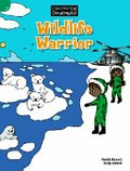 Wildlife warrior / written by Sarah Russell ; illustrated by Kelly Abbott.