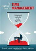 The principal's guide to time management : instructional leadership in the digital age / Richard D. Sorenson, Lloyd M. Goldsmith, David E. DeMatthews.