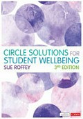 Circle solutions for student wellbeing / Sue Roffey.
