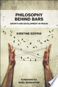 Philosophy behind bars : growth and development in prison / Kirstine Szifris.