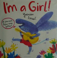 I'm a girl! / Yasmeen Ismail.