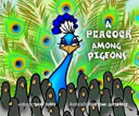A peacock among pigeons / written by Tyler Curry ; illustrated by Clarione Gutierrez.