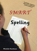The SMART Spelling Manual / Michelle Hutchinson.
