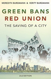 Green bans, red union : the saving of a city / Meredith Burgmann and Verity Burgmann.