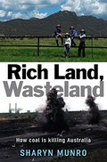 Rich land, wasteland / Sharyn Munro.