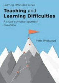Teaching and learning difficulties : a cross-curricular approach / Peter Westwood.