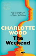 The weekend / Charlotte Wood.