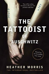 The tattooist of Auschwitz / Heather Morris.