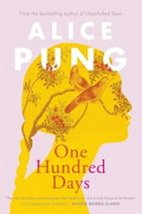 One hundred days / Alice Pung.