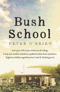 Bush school / Peter O'Brien.