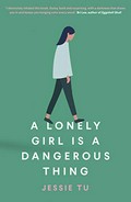 A lonely girl is a dangerous thing / Jessie Tu.