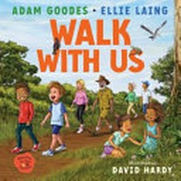 Walk with us / Adam Goodes ; Ellie Laing ; illustrated by David Hardy.