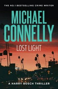 Lost light / Michael Connelly.