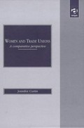 Women and trade unions : a comparative perspective / Jennifer Curtin.